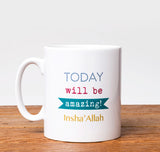 MG 27 - Today will be amazing...Insha'Allah - Islamic Moments