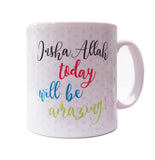 MG 17 - Insha'Allah today will be amazing - Islamic Moments